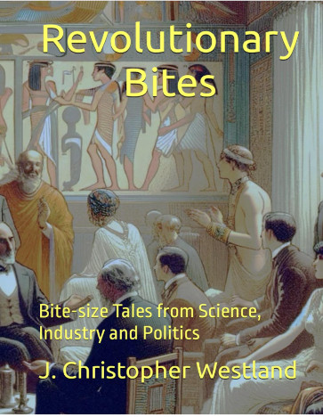 Revolutionary Bites: Bite-Size Tales from Science, Industry and Politics